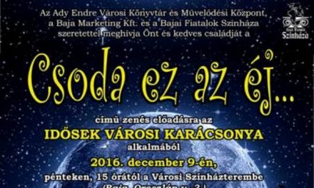 Csoda ez az éj – Idősek karácsonya Baján