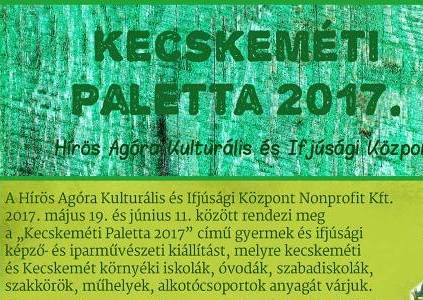 Kecskeméti Paletta 2017 – Felhívás