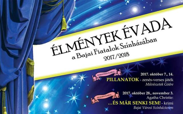 Élmények évada a Bajai Fiatalok Színházában 2017/2018.