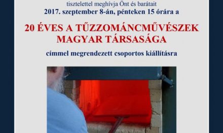 20 éves a Tűzzománcművészek Magyar Társasága
