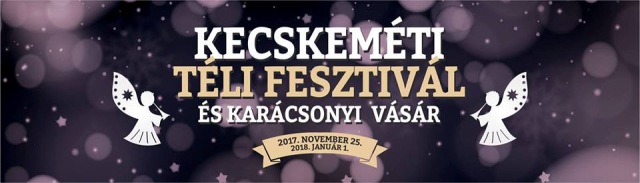 Kecskeméti Téli Fesztivál és karácsonyi vásár