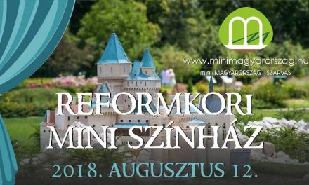 Időutazás – Reformkori Mini Színház a Mini Magyarország makettparkban
