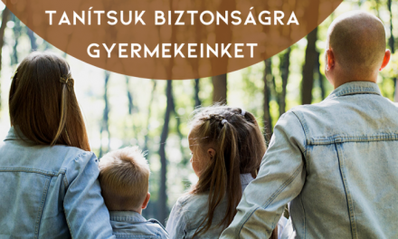Neveljük rá gyermekeinket a biztonságra!