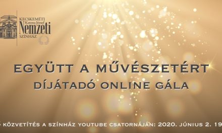Online művészeti gála a kecskeméti színházban
