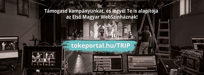 TRIP Hajó – Légy alapítója a WebSzínháznak!