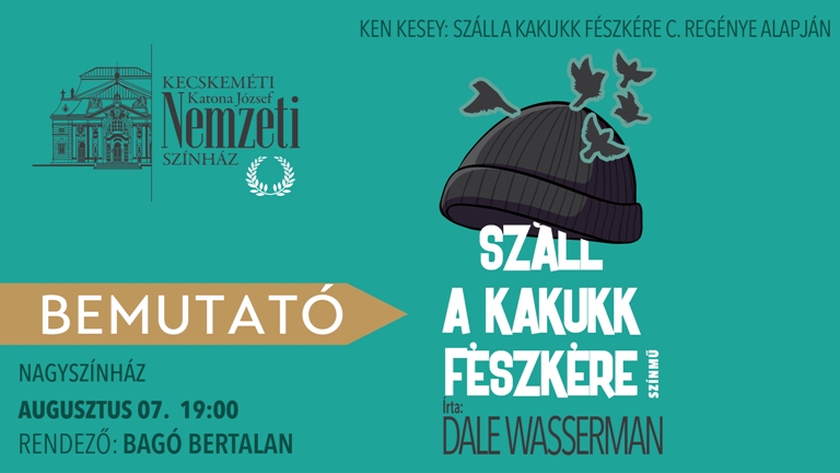 Száll a kakukk fészkére és Gardénia premier Kecskeméten