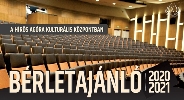 A Hírös Agóra színes és gazdag bérletajánlója