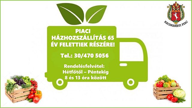 Házhoz szállítás a kecskeméti piacról