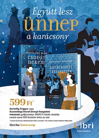 Karinthy és Kosztolányi barátságát idézi meg karácsonykor a Libri