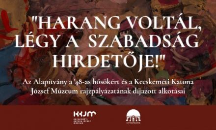 „Harang voltál, légy a szabadság hirdetője!”