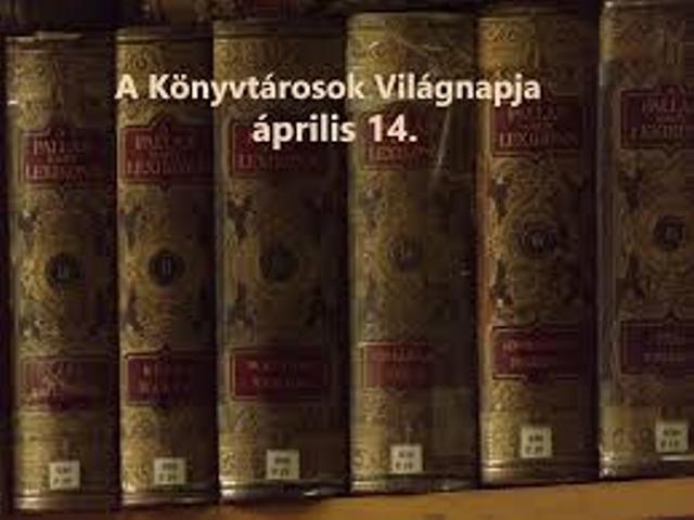 A könyvtárosok világnapja: április 14.