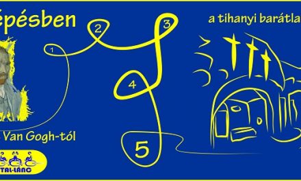 Öt lépésben… 13.0 Szent Antal-lánc – Vincent van Gogh-tól a tihanyi barátlakokig