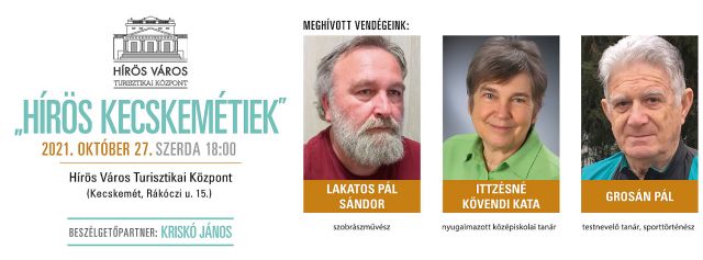 Beszélgessünk HÍRÖS KECSKEMÉTIEKKEL!