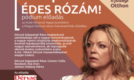 Édes Rózám! – Csomor Csilla színművésznő előadása