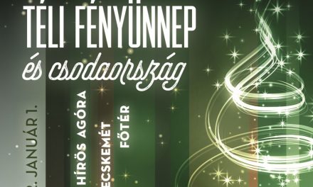 Téli Fényünnep és Csodaország Kecskeméten