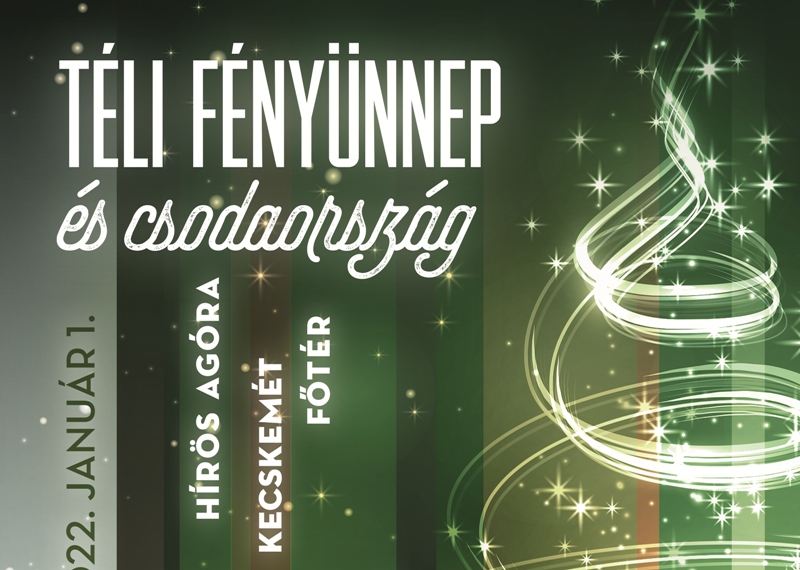 Kecskeméti Téli Fesztivál új köntösben!
