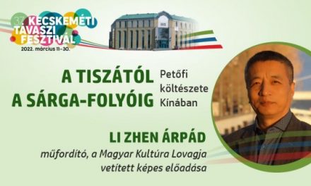 A Tiszától a Sárga-folyóig – Petőfi költészete Kínában​