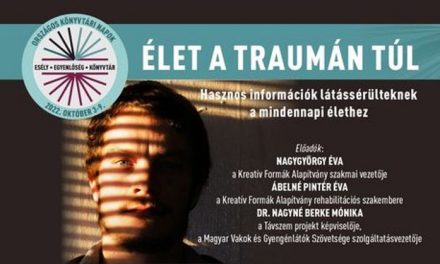 Élet a traumán túl… – Esélyek a látássérülteknek