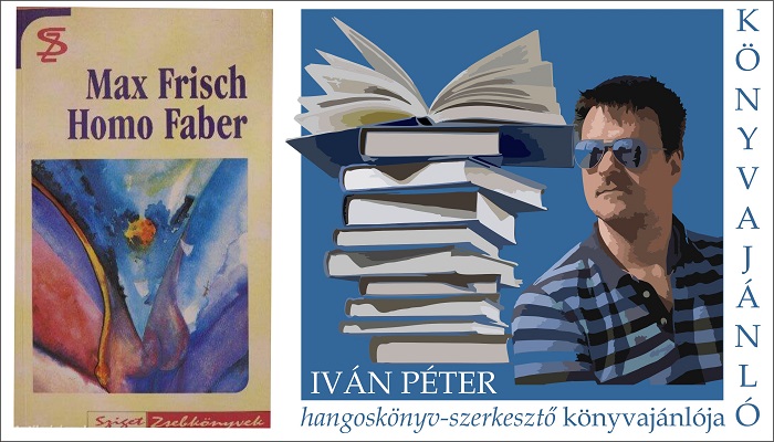 Könyvajánló 10 –  Max Frisch: Homo faber