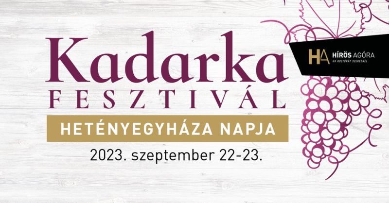 Kadarka Fesztivál – HETÉNYEGYHÁZA napja