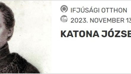 KATONA JÓZSEF NAPOK az Ifjúsági Otthonban