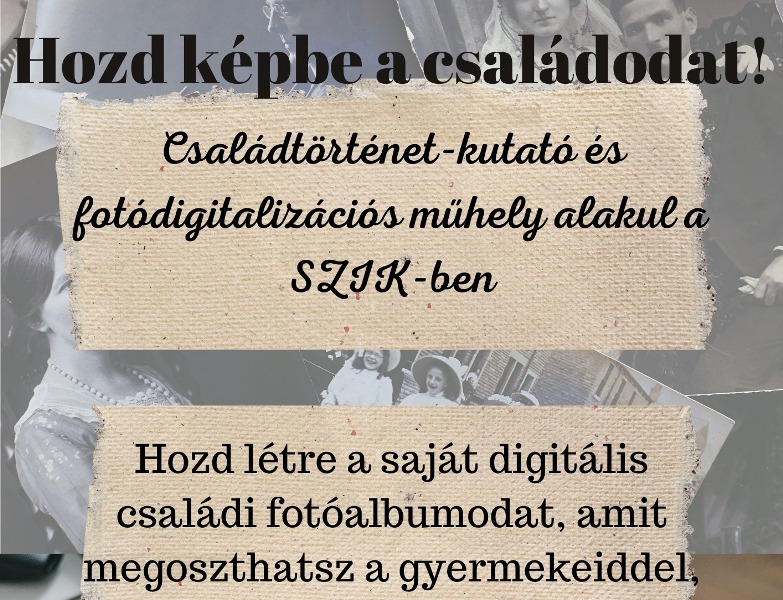 Családtörténet-kutatás – Hozd képbe a családodat!