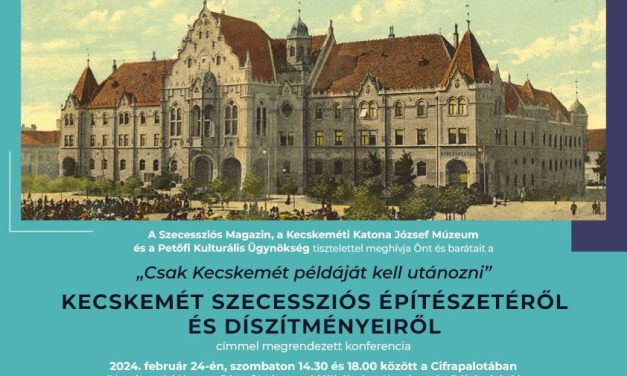 Konferencia Kecskemét szecessziós építészetéről és díszítményeiről