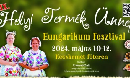 XIX. Helyi Termék Ünnep – Hungarikum Fesztivál