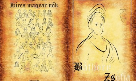 Híres magyar nők 13. – Báthory Zsófia