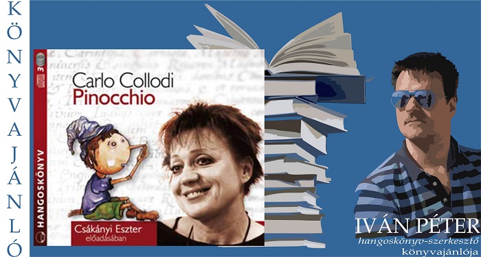 Könyvajánló ’24/07 – Carlo Collodi Pinocchio – hangoskönyv