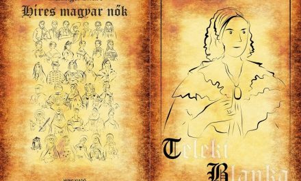 Híres magyar nők 22. – Teleki Blanka grófnő