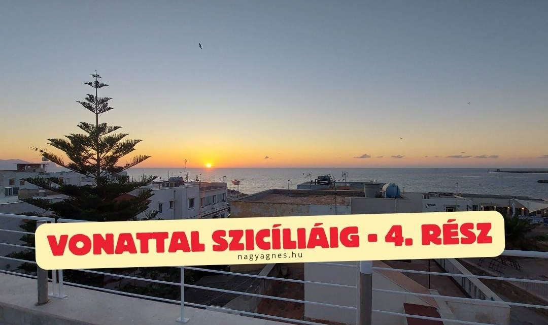 Előkészületek – Vonattal Szicíliáig 4. rész