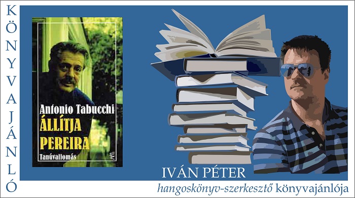 Könyvajánló ’24/09 – Antonio Tabucchi: Állítja Pereira