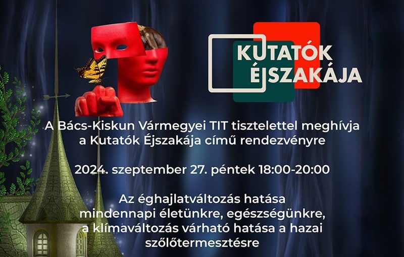 Éghajlatváltozás hatásával is foglalkoznak a Kutatók Éjszakája Kecskeméten