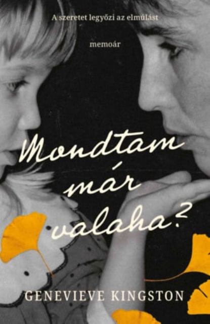 KÖNYVESPOLC: Mondtam már valaha? - Memoár