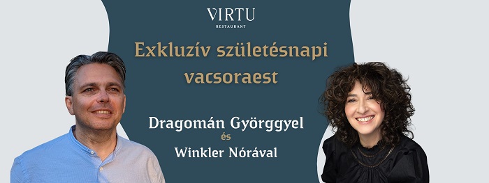 VIRTU Restaurant – Vacsoraest Dragomán Györggyel