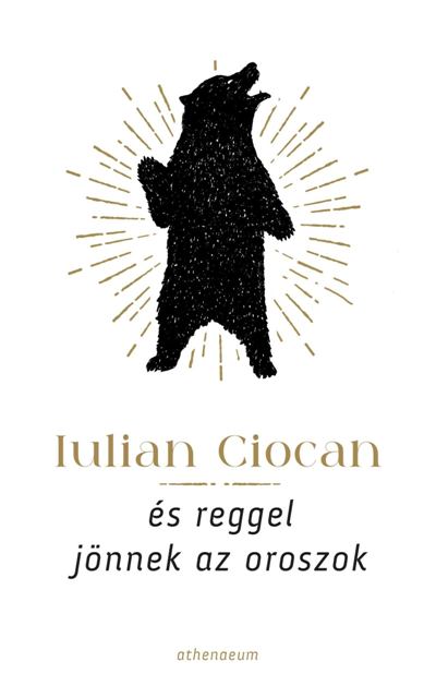 Iulian Ciocan: És reggel jönnek az oroszok - Könyvespolc