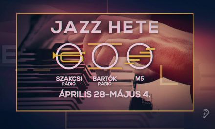 A magyar jazz ünnepe – április 28-tól május 4-ig