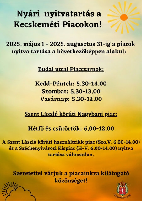Kezdődik a nyári nyitvatartás Kecskemét piacain
