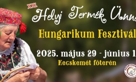 Jön a Hungarikum Fesztivál!