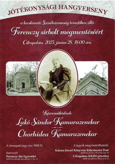 Jótékonysági hangverseny a kecskeméti Szentháromság temetőben álló Ferenczy sírbolt megmentéséért