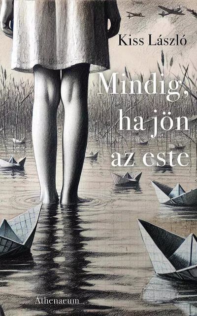 Kiss László: Mindig, ha jön az este - KÖNYVESPOLC