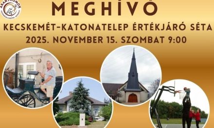 Ismerje meg Kecskemét-Katonatelep értékeit!