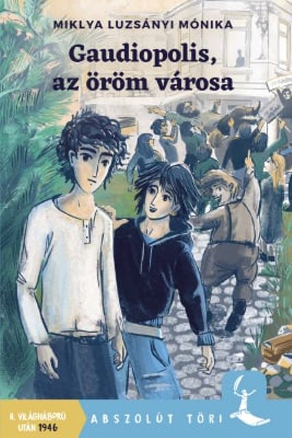 Miklya Luzsányi Mónika: Gaudiopolis, az öröm városa - Könyvespolc