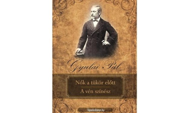 „Kicsi valódnál benned többet leltünk…” – Gyulai Pál bicentenáriumára