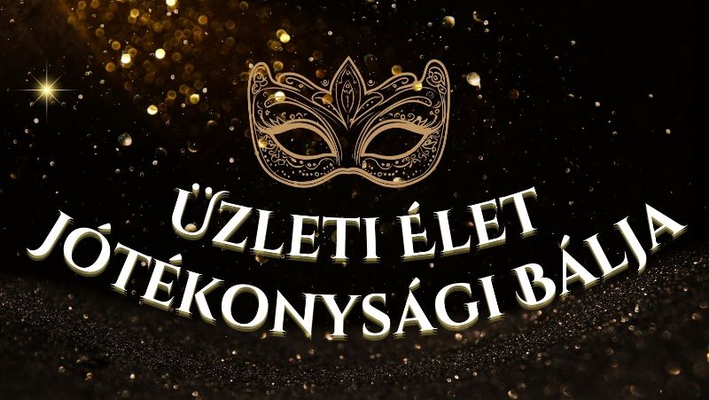 Az Üzleti Élet Jótékonysági Bálja – 2026