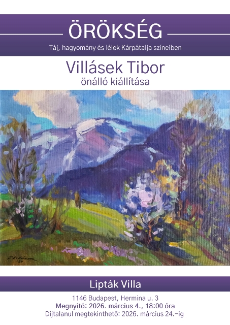 ÖRÖKSÉG - Villásek Tibor Révész Imre-díjas festőművész önálló kiállítása a Lipták Villában
