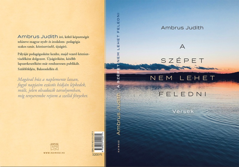 „A szépet nem lehet feledni”- vallja Ambrus Judith költő, író