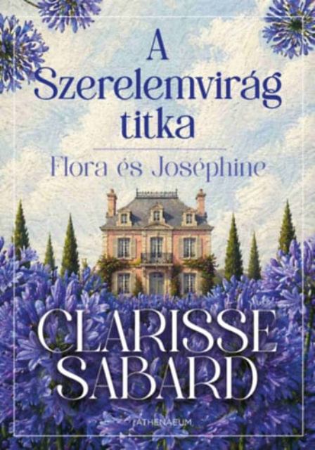 Clarisse Sabard: A Szerelemvirág titka - Könyvespolc