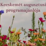 Augusztusi programajánló Kecskeméten